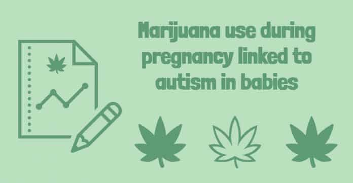 Use of Marijuana During Pregnancy Can Lead to Autism in Babies
